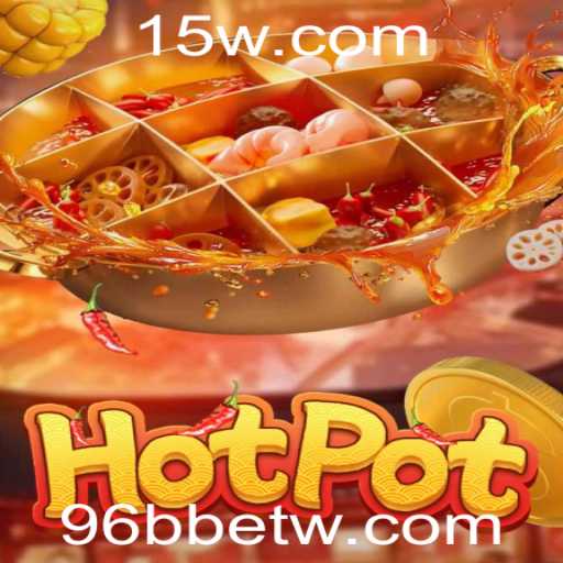 Explorando o Fascinante Mundo de Hotpot e a Conexão com 96bbet